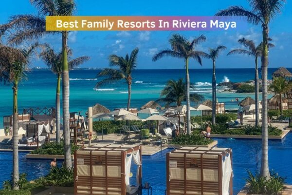 Best Family Friendly All Inclusive Resorts In Mexico Riviera Maya